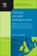 The sea of lost opportunity: North Sea oil and gas, British industry and the offshore supplies office