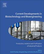 Current Developments in Biotechnology and Bioengineering: Production, Isolation and Purification of Industrial Products