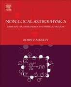Non-Local Astrophysics: Dark Matter, Dark Energy and Physical Vacuum