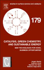 Catalysis, Green Chemistry and Sustainable Energy: New Technologies for Novel Business Opportunities