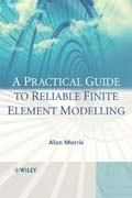 A practical guide to reliable finite element modelling: how to do safe analyses using the finite element method