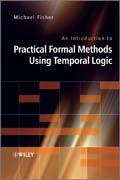 An introduction to practical formal methods usingtemporal logic