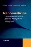Nanomedicine: design and applications of magnetic nanomaterials, nanosensors and nanosystems