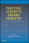 Practical synthetic organic chemistry: reactions, principles, and techniques