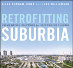 Retrofitting suburbia: urban design solutions for redesigning suburbs