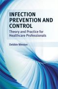 Infection prevention and control: theory and practice for healthcare professionals