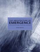The architecture of emergence: the evolution of form in nature and civilisation