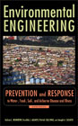 Environmental engineering: prevention and response to water, food, soil, and air-borne disease and illness