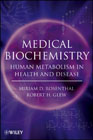 Medical biochemistry: human metabolism in health and disease