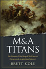 M&A Titans: the pioneers who shaped Wall Street’s mergers and acquisitions industry