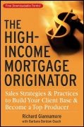 The high-income mortgage originator: sales strategies and practices to build your client base and become a top producer