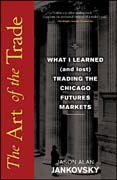 The art of the trade: what I learned ( and lost) trading the Chicago futures markets