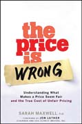 The price is wrong: understanding what makes a price seem fair and the true cost of unfair pricing