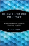 Hedge fund due diligence: professional tools to investigate hedge fund managers