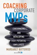 Coaching corporate mvps: challenging and developing high-potential employees