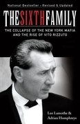 The sixth family: the collapse of the New York mafia and the rise of Vito Rizzuto e-book