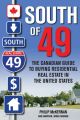 South of 49: the canadian guide to buying residential real estate in the united states