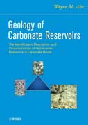 Geology of carbonate reservoirs: the identification, description and characterization of hydrocarbon reservoirs in carbonate rocks