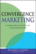 Convergence marketing: combining brand and direct marketing for unprecedented profits