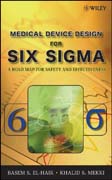 Medical device design for Six Sigma: a road map for safety and effectiveness