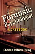 Trials of a forensic psychologist: a casebook
