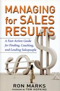 Managing for sales results: a fast-action guide for finding, coaching, and leading salespeople