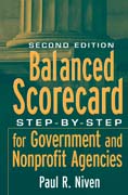 Balanced scorecard: step-by-step for government and nonprofit agencies