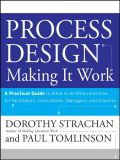 Process design: making it work, a practical guide to what to do when and how for facilitators, consultants, managers and coaches