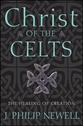 Christ of the celts: the healing of creation