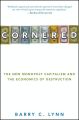 Cornered: the new monopoly capitalism and the economics of destruction