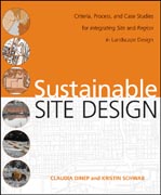 Sustainable site design: criteria, process, and case studies for integrating site and region in landscape design