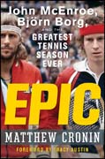 Epic: John McEnroe, Bjrn Borg, and the greatest tennis season ever