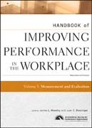 Handbook of improving performance in the workplace v. 3 Measurement and evaluation