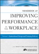 Handbook of improving performance in the workplace v. 1 Instructional design and training delivery