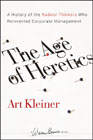 The age of heretics: a history of the radical thinkers who reinvented corporate management