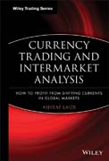 Currency trading and intermarket analysis: how to profit from the shifting currents in global markets