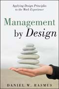 Management by design: applying design principles to the work experience
