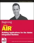 Beginning AIR: building applications for the Adobe Integrated Runtime