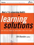 Best of the eLearning guild's learning solutions: top articles from the eMagazine's first five years