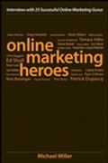 Online marketing heroes: interviews with 25 successful online marketing gurus