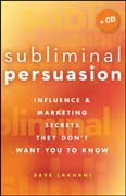Subliminal persuasion: influence & marketing secrets they don't want you to know