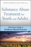 Substance abuse treatment for youth and adults: clinician's guide to evidence-based practice