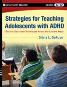 Strategies for teaching adolescents with ADHD: effective classroom techniques across the content areas, grades 6-12