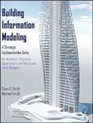 Building information modeling: a strategic implementation guide for architects, engineers, constructors, and real estate asset managers