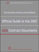 The American Institute of Architects official guide to the 2007 AIA contract documents