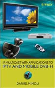IP multicast with applications to IPTV and mobileDVB-H