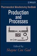 Pharmaceutical manufacturing handbook Production and processes