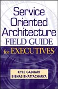 Service-Oriented Architecture (SOA): field guide for executives