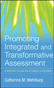 Promoting integrated and transformative assessment: a deeper focus on student learning