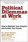 Political dilemmas at work: how to maintain your integrity and further your career